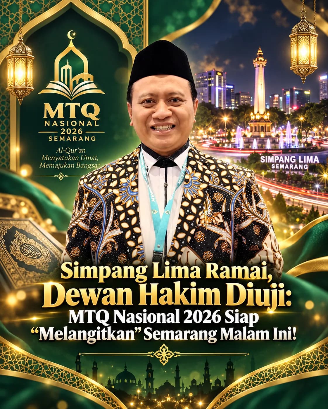 Simpang Lima Ramai, Dewan Hakim Diuji: MTQ Nasional 2026 Siap "Melangitkan" Semarang Malam Ini!